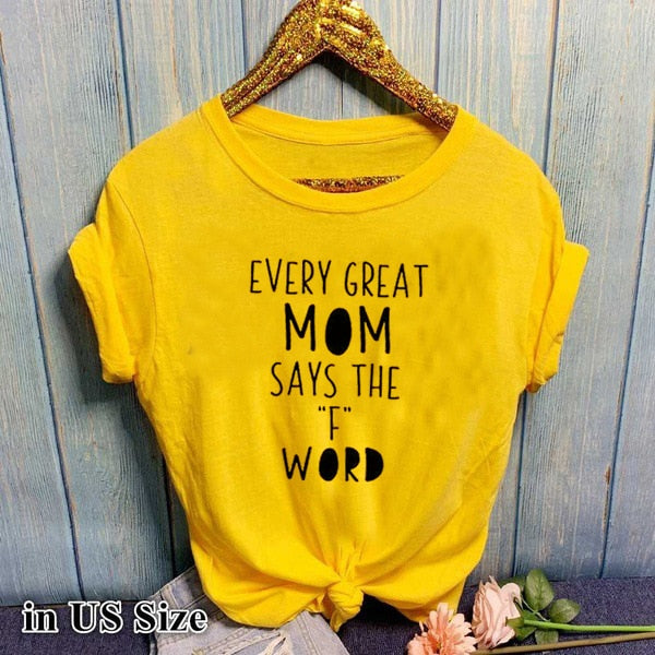 Every great mum says the F-word | T-shirt